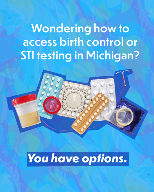 Wondering how to access birth control or STI testing in Michigan? 